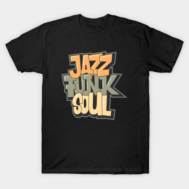 Jazz - Funk - Soul - Awesome Typography Design T-Shirt by Boogosh